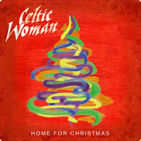 Celtic Woman - Home For Christmas